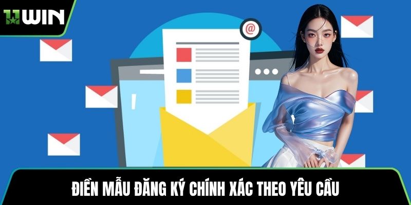 Điền mẫu đăng ký chính xác theo yêu cầu