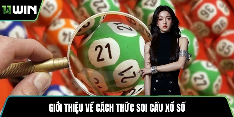 Giới thiệu về cách thức soi cầu xổ số