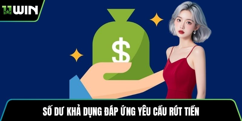 Số dư khả dụng đáp ứng yêu cầu rút tiền