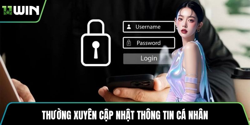 Thường xuyên cập nhật thông tin cá nhân