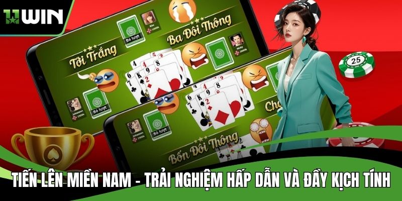 Tiến Lên Miền Nam – Trải Nghiệm Hấp Dẫn Và Đầy Kịch Tính