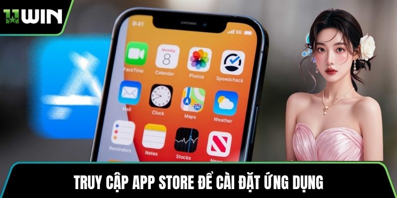 Truy cập App Store để cài đặt ứng dụng